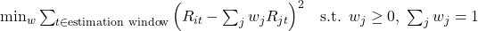 \min_{w} \sum_{t \in \text{estimation window}} \Big(R_{it} - \sum_j w_j R_{jt}\Big)^2 \quad \text{s.t. } w_j \ge 0,\; \textstyle\sum_j w_j = 1 
