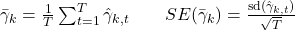 \bar\gamma_k = \frac{1}{T}\sum_{t=1}^T \hat\gamma_{k,t} \qquad SE(\bar\gamma_k) = \frac{\text{sd}(\hat\gamma_{k,t})}{\sqrt{T}} 