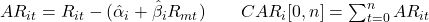 AR_{it} = R_{it} - (\hat\alpha_i + \hat\beta_i R_{mt}) \qquad CAR_i[0,n] = \sum_{t=0}^{n} AR_{it} 